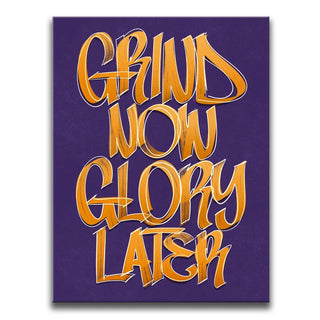 Grind Now Glory Later - Calligraphy II