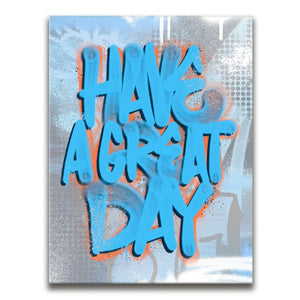 Have A Great Day - Graffiti