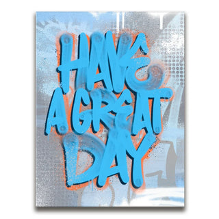 Have A Great Day - Graffiti
