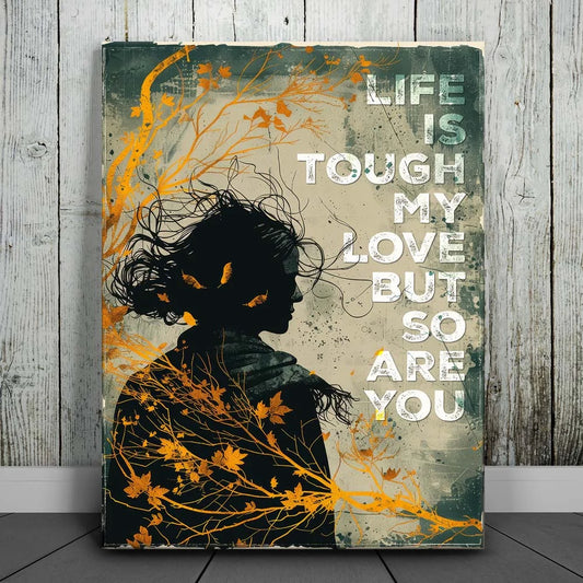 Life is Tough Posters, Prints, & Visual Artwork TheGoatWallArt PORTRAIT 18x24 0.75" STANDARD