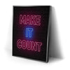 Thumbnail image 2 for Make It Count - Neon Sign