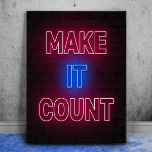 Make It Count - Neon Sign