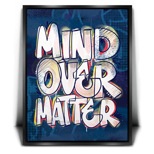 Mind Over Matter - Graffiti