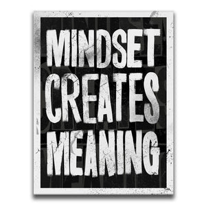 Mindset Creates Meaning - Black and White