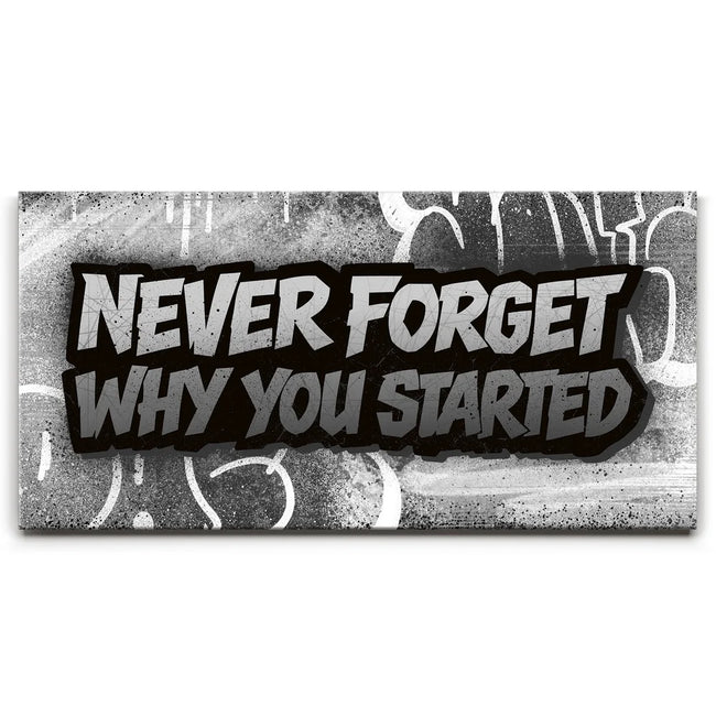 Featured image 1 for Never Forget Why You Started, B&W - Graffiti