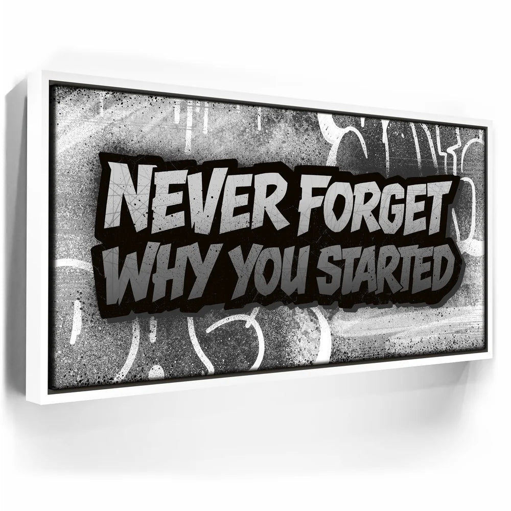 Featured image 6 for Never Forget Why You Started, B&W - Graffiti