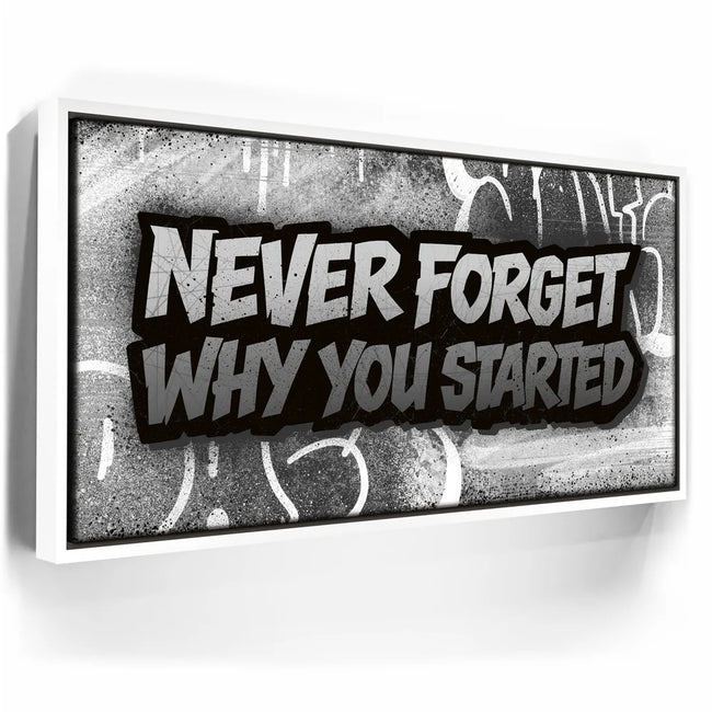 Featured image 6 for Never Forget Why You Started, B&W - Graffiti