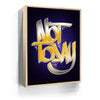 Featured image 9 for Not Today - Calligraphy