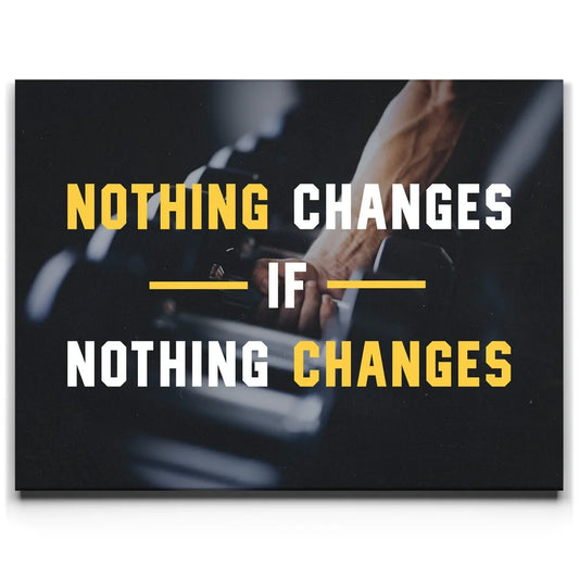 Nothing Changes Posters, Prints, & Visual Artwork TheGoatWallArt LANDSCAPE 24x18 0.75" STANDARD