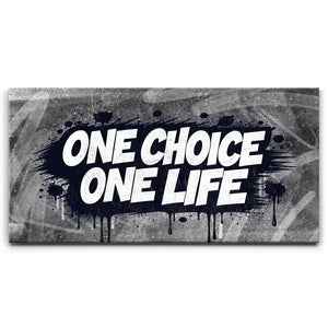 One Choice, One Life, B&W - Graffiti