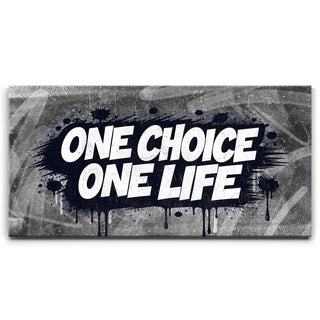 One Choice, One Life, B&W - Graffiti