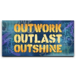Outwork, Outlast, Outshine - Graffiti
