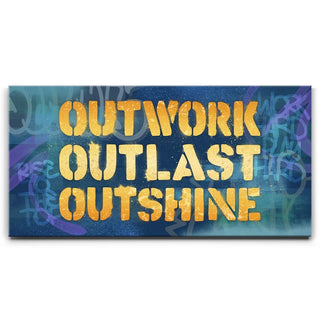 Outwork, Outlast, Outshine - Graffiti