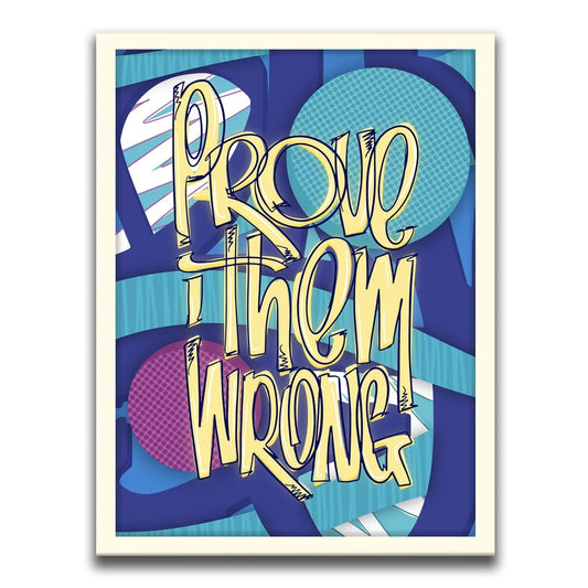 Prove Them Wrong - Retro Posters, Prints, & Visual Artwork TheGoatWallArt PORTRAIT 18x24 0.75" STANDARD