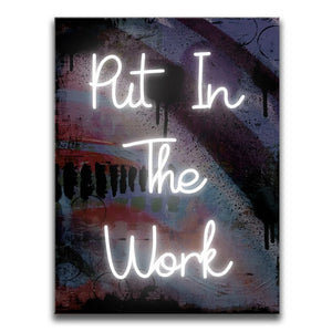 Put In The Work - Neon Sign