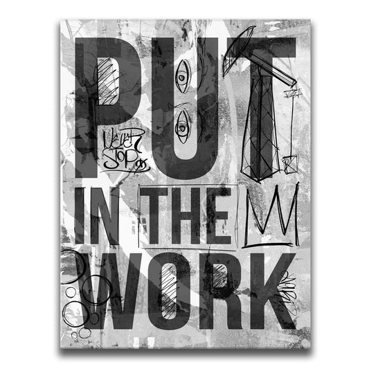 Put In The Work - Sketch - Black & White