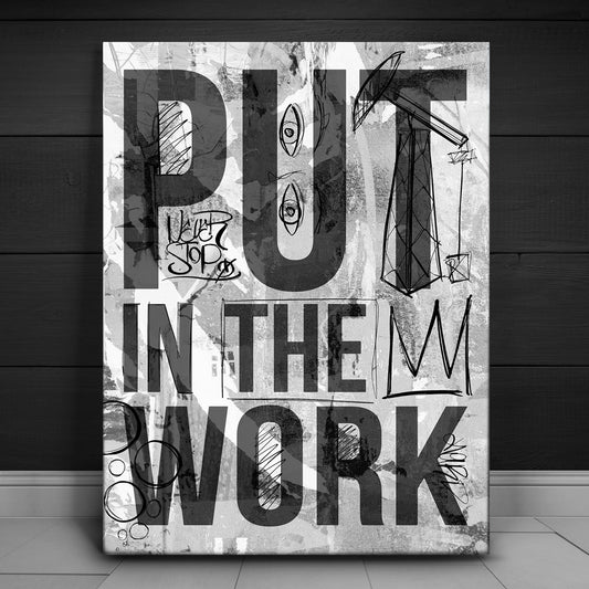 Put In The Work - Sketch - Black & White