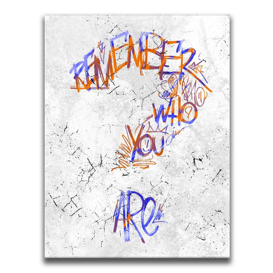 Remember Who You Are - Colorful