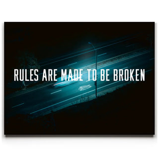 Rules Are Made To Be Broken