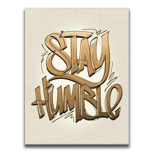 Stay Humble - Calligraphy II Posters, Prints, & Visual Artwork TheGoatWallArt PORTRAIT 18x24 0.75" STANDARD