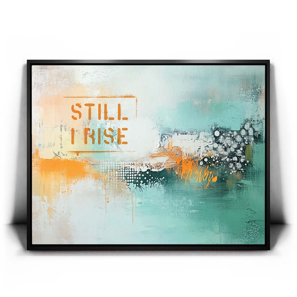 Still I Rise - I – TheGOATWallArt