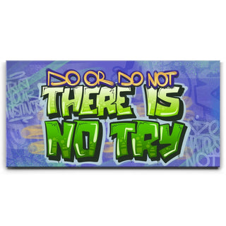 There Is No Try - Graffiti