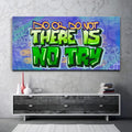 Thumbnail image 2 for There Is No Try - Graffiti