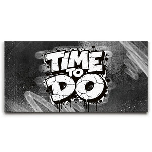 Time To Do - Graffiti, Black And White