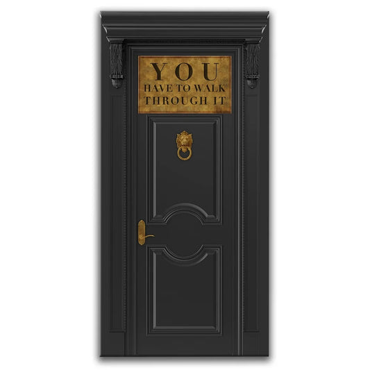 Walk Through It Posters, Prints, & Visual Artwork TheGoatWallArt PORTRAIT - TALL 15x30 0.75" STANDARD