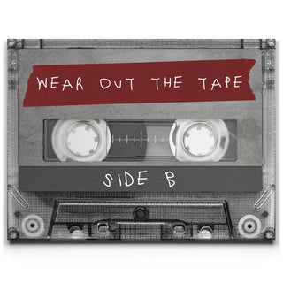 Wear Out The Tape - Side B