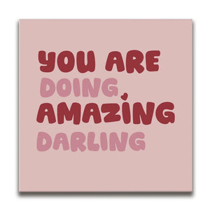 You Are Doing Amazing Darling