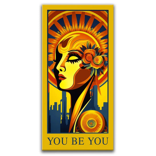 You Be You Posters, Prints, & Visual Artwork TheGoatWallArt PORTRAIT - TALL 15x30 0.75" STANDARD