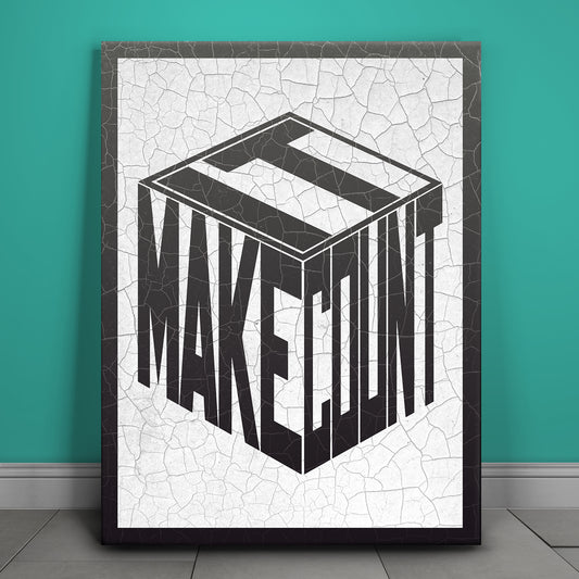 Make It Count - Cracked Paint Posters, Prints, & Visual Artwork TheGoatWallArt PORTRAIT 18x24 0.75" STANDARD