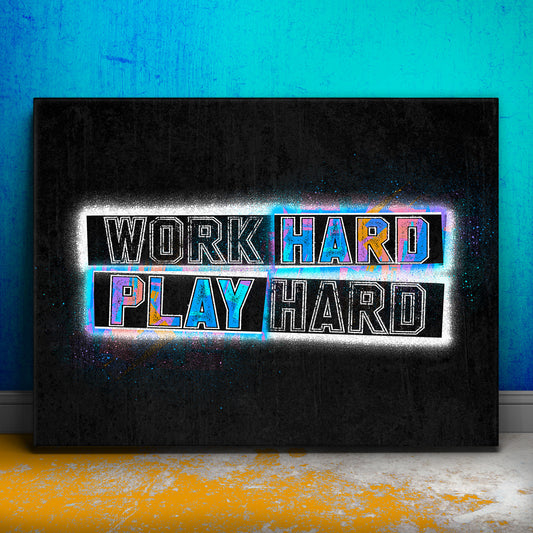 Work Hard Play Hard - Stencil Posters, Prints, & Visual Artwork TheGoatWallArt LANDSCAPE 24x18 0.75" STANDARD